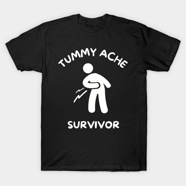 Tummy Ache Survivor T-Shirt by teecloud